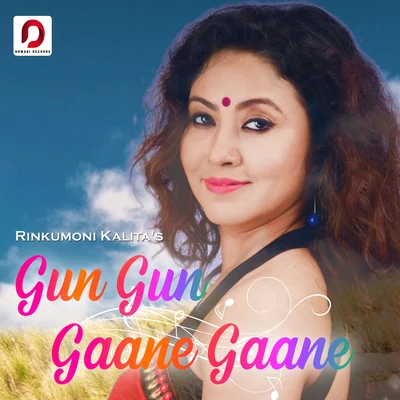 Rinkumoni Kalita Gun Gun Gaane Gaane - Single