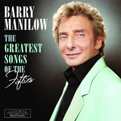 Barry Manilow The Greatest Songs Of The Fifties