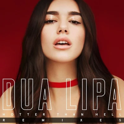 Dua Lipa Hotter Than Hell (Remixes)