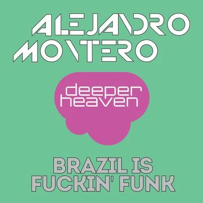 Alejandro Montero Brasil Is ****** Funk(Electro Funk Remix)