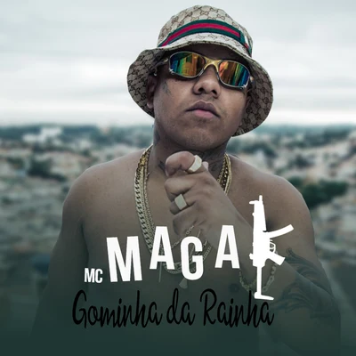 Mc Magal Gominha da Rainha