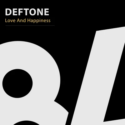 Deftone Love And Happiness