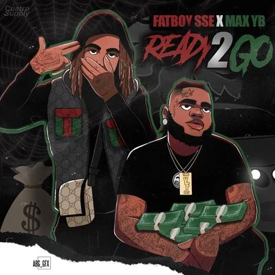 Fatboy SSE Ready 2 Go (feat. Max YB)