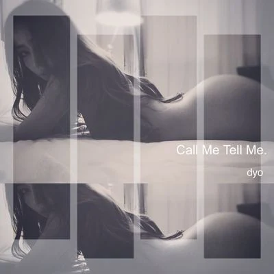 DyoSeLF Call Me Tell Me.