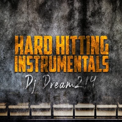 DJ Dream214 Hard Hitting Instrumentals