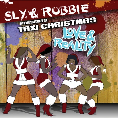 Sly & Robbie Sly & Robbie Presents Taxi Christmas - Love And Reality Plus Two