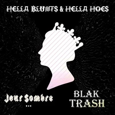 Blak Trash Hella Blunts & Hella Hoes