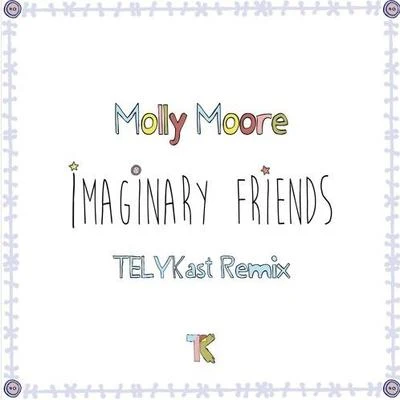 TELYKast Imaginary Friends (TELYKast Remix)