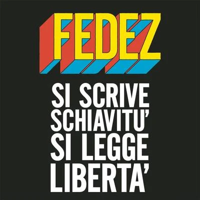 Fedez Si scrive schiavitù si legge libertà