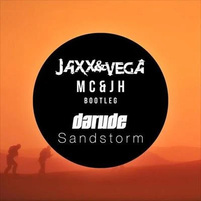 Jaxx & Vega Sandstorm (Jaxx & Vega vs. MC & JH Bootleg 2015)