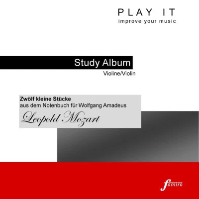 Leopold Mozart/Denette Whitter/Play It Play It - Study-Album for Violin: Leopold Mozart, Zwölf kleine Stücke aus dem Notenbuch für Wolfgang Amadeus (Piano Accompaniment - Concert Pitch a&#x