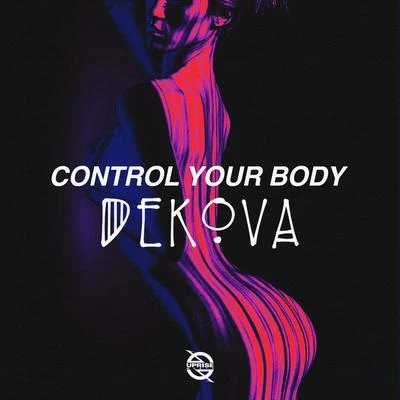 Dekova Control Your Body