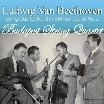 Budapest String Quartet/貝多芬 Ludwig van Beethoven: String Quartet No. 8 in E Minor, Op. 58 No. 2