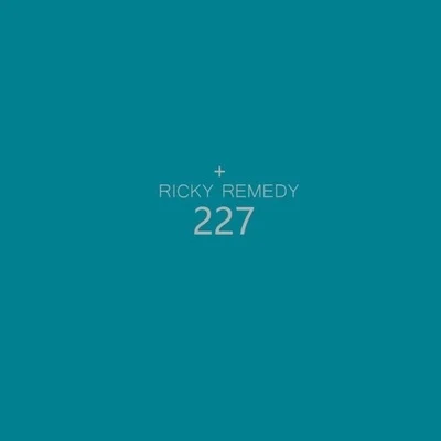 Ricky Remedy 227