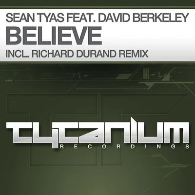 Sean Tyas/Richard Durand/David Berkeley Believe (Richard Durand Remix)