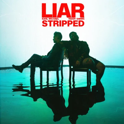 Karl Michael Liar (with Teddy Swims) [Stripped]