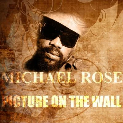 Michael Rose Picture On The Wall