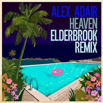 Alex Adair Heaven (Elderbrook Remix)