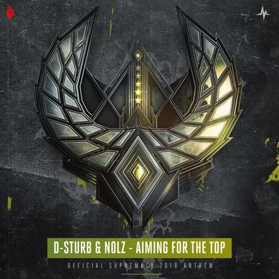 D-Sturb Aiming For The Top (Official Supremacy 2018 Anthem)