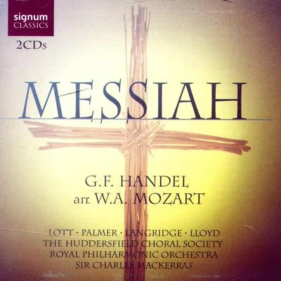 Royal Philharmonic Orchestra/Sir Charles Mackerras/Huddersfield Choral Society Messiah - G.F. Handel, arr. W. A. Mozart