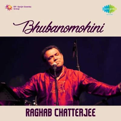 Raghab Chatterjee Bhubanomohini Raghab Chatterjee