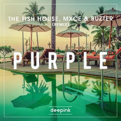 Buzter/The Fish House/mxce Purple (Remix)