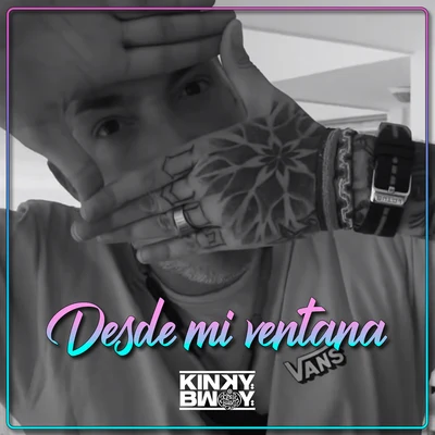 Kinky Bwoy Desde Mi Ventana