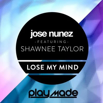 Jose Nunez Lose My Mind