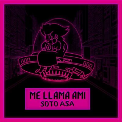 Soto Asa Me Llama Ami