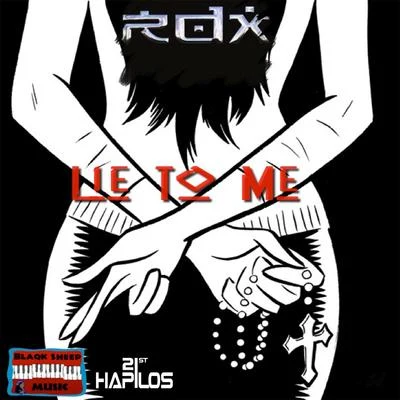 RDX Lie to Me