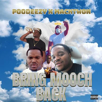 Macktwon/Poodeezy Bring Mooch Back