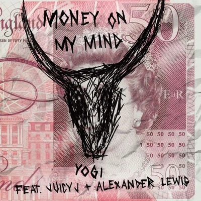 Yogi/Juicy J/Alexander Lewis Money On My Mind