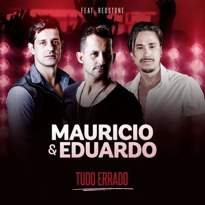 Redstone/Maurício & Eduardo Tudo Errado (Ao Vivo)