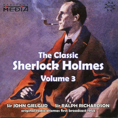 John Gielgud DOYLE, A.C.: Classic Sherlock Holmes (The), Vol. 3 (Gielgud, Richardson)