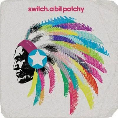 Switch A Bit Patchy (Remixes)