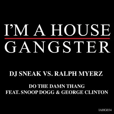 Ralph Myerz/DJ Sneak Do The Damn Thang