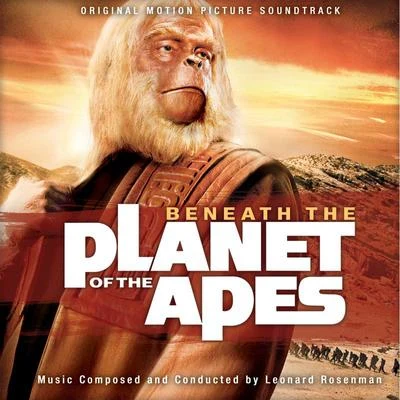 Leonard Rosenman Beneath the Planet of the Apes (Original Motion Picture Soundtrack)