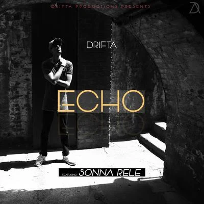 Drifta Echo (feat. Sonna Rele)