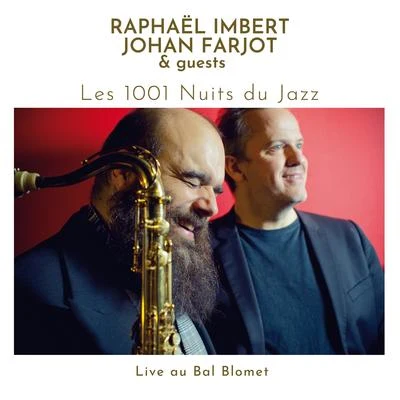 Raphaël imbert/Johan Farjot Les 1001 Nuits du Jazz