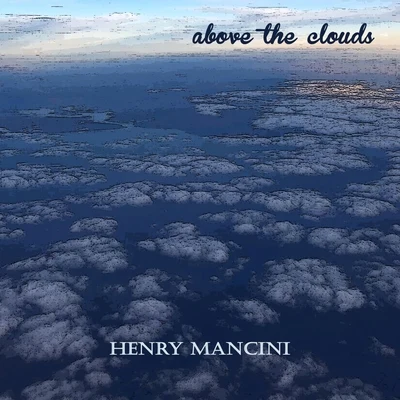 Henry Mancini Above the Clouds