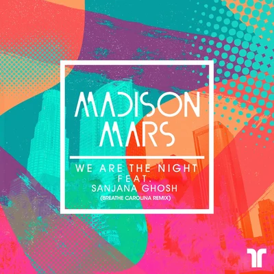 Madison Mars We Are The Night (Breathe Carolina Remix)