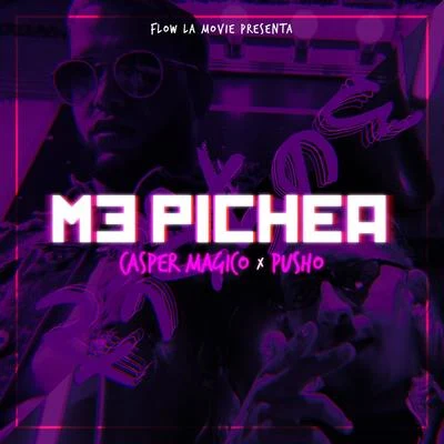 Pusho/Casper Magico Me Pichea