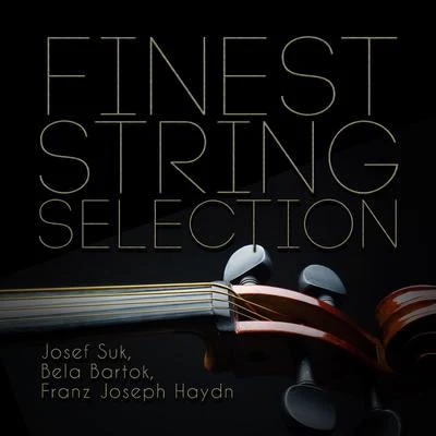 Josef Suk Josef Suk, Bela Bartok, Franz Joseph Haydn: Finest String Selection