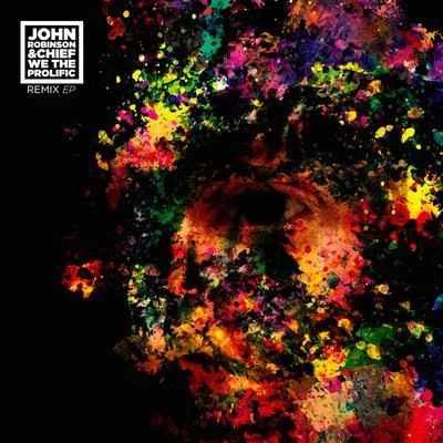 Chief/John Robinson We the Prolific Remix EP