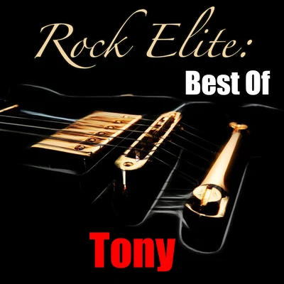 Tony Rock Elite: Best Of Tony