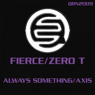 Fierce/Zero T Always SomethingAxis