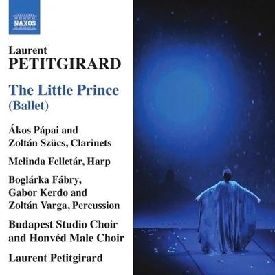 Budapest Soloists Of The Hungarian Symphony Orchestra/Laurent Petitgirard/Honved Male Choir/Budapest Studio Choir Petitgirard: The Little Prince