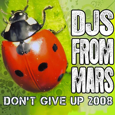 DJs From Mars Dont Give Up