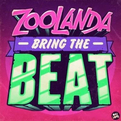 Zoolanda Bring The Beat (Original Mix)