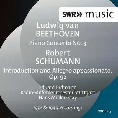 Radio-Sinfonieorchester Stuttgart des SWR/Hans Müller-Kray/Eduard Erdmann Schumann: Introduction & Allegro appassionato, Op. 92 - Beethoven: Piano Concerto No. 3 in C Minor, Op. 37